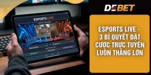 Esports Live - 2 Bí Quyết Đặt Cược Trực Tuyến Luôn Thắng Lớn