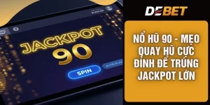 Nổ Hũ 90 - Mẹo Quay Hũ Cực Đỉnh Để Trúng Jackpot Lớn