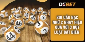 Soi Cầu Bạc Nhớ 2 Nháy Hiệu Quả Với 3 Quy Luật Bất Biến 